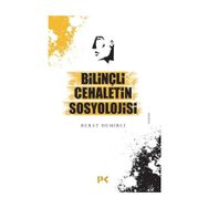 Bilinçli Cehaletin Sosyolojisi - Berat Demirci