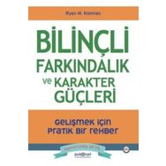 Bilinçli Farkındalık ve Karakter Güçleri - Ryan M. Niemiec