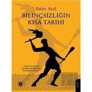 Bilinçsizliğin Kısa Tarihi - Baler Anıl