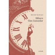 Bilinen Tüm Zamanlar - Recep Kayalı