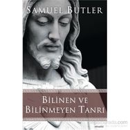 Bilinen ve Bilinmeyen Tanrı - Samuel Butler