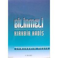 BILINMELI KIRKBİR HADIS - ŞEMSEDDİN YEŞİL