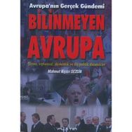 BILINMEYEN AVRUPA AVRUPA´NIN GERÇEK GÜNDEMİ - MAHMUT NIYAZI SEZGIN