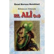 BILINMEYEN SİMASIYLA HZ. ALI - AYETULLAH MURTEZA MUTAHHARÎ
