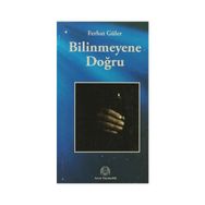 Bilinmeyene Doğru - Ferhat Güler