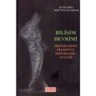 Bilişim Devrimi-Teknolojinin Felsefi ve Sosyolojik Analizi
