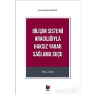 Bilişim Sistemi Aracılığıyla Haksız Yarar Sağlama Suçu - Emre İkbal Açıkgöz
