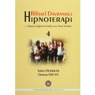 Bilişsel Davranışçı Hipnoterapi - 4 - Tahir Özakkaş Osman Özcan