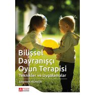 Bilişsel Davranışçı Oyun Terapisi: Teknikler ve Uygulamalar - Sultanberk Halmatov