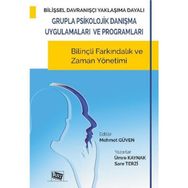 Bilişsel Davranışçı Yaklaşıma Dayalı Grupla Psikolojik Danışma Uygulamaları ve Programları - Sare Terzi Ümre Kaynak Mehmet Ergüven