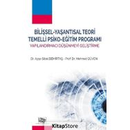 Bilişsel - Yaşantısal Teori Temelli Psiko - Eğitim Programı - Ayşe Sibel Demirtaş