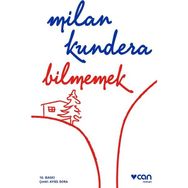 Bilmemek - Milan Kundera