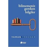 Bilmemeniz Gereken Bilgiler - Yaman Törüner
