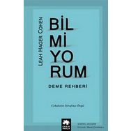 Bilmiyorum Deme Rehberi - Leah Hager Cohen