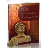 BIN YIL ÖNCE BIN YIL SONRA KAŞGARLI MAHMUD VE DİVANÜ LUGATI'T-TÜRK - ŞÜKRÜ HALUK AKALIN