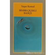 BINBIR ÇİÇEKLİ BAHÇE - YAŞAR KEMAL