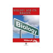 Biology and its Makers - William A. Locy
