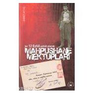 BIR 12 EYLÜL ŞAHİDİ OLARAK MAPHUSHANE MEKTUPLARI - AHMET AYTAÇ