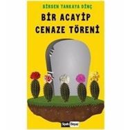 Bir Acayip Cenaze Töreni - Birsen Tankaya Dinç