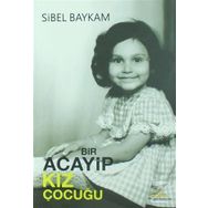 Bir Acayip Kız Çocuğu - Sibel Baykam