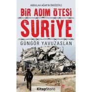 Bir Adım Ötesi Suriye - Güngör Yavuzaslan