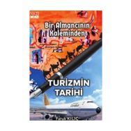 Bir Almancının Kaleminden Turizmin Tarihi - Faruk Kılıç