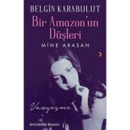 Bir Amazonun Düşleri - Mine Arasan