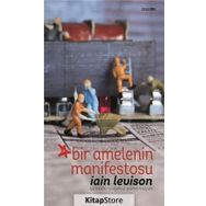 Bir Amelenin Manifestosu - Iain Levison