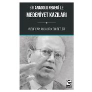 Bir Anadolu Feneri ile Medeniyet Kazıları Yusuf Kaplan