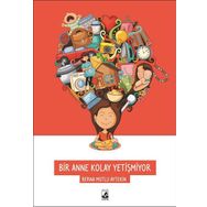 Bir Anne Kolay Yetişmiyor - Berna Mutlu
