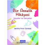 Bir Annelik Hikayesi - Semiha Pınar Cambaz