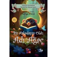 Bir Arkadaşım Oldu Adı Ağaç Huriye Dikici