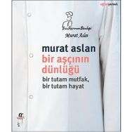 Bir Aşçının Dünlüğü - Murat Aslan
