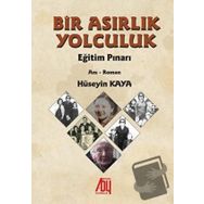 Bir Asırlık Yolculuk - Hüseyin Kaya