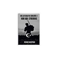 Bir Astsubayın Günlüğü 2 - Kod Adı: Cyberius - Osman Albayrak