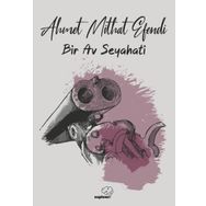 Bir Av Seyahati - Ahmet Mithat Efendi