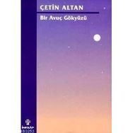 BIR AVUÇ GÖKYÜZÜ - ÇETİN ALTAN