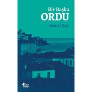 Bir Başka Ordu Kemal Düz