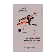 Bir Başka Tarih Mümkün Müydü? - Masis Kürkçügil