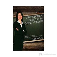 BIR BAŞKADIR DENIZLI'NIN ÖĞRETMENLERİ - NESRIN ÖZ