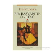 BIR BAŞYAPITIN ÖYKÜSÜ - HENRY JAMES