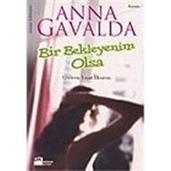 BIR BEKLEYENIM OLSA - ANNA GAVALDA
