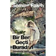 Bir Ben Geçti Buradan Gördünüz mü? - Semire Fakih