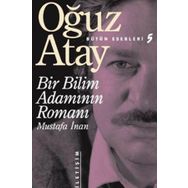 BIR BILIM ADAMININ ROMANI - OĞUZ ATAY