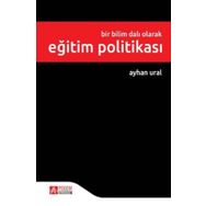 Bir Bilim Dalı Olarak Eğitim Politikası - Pegem Akademi Yayıncılık