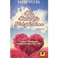 Bir Bulut Çiz Gökyüzüne- Fatih Yücel