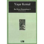 Bir Bulut Kaynıyor Bu Diyar Baştanbaşa 4 - Yaşar Kemal