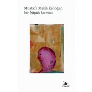 Bir Büyük Kırmızı - Mustafa Melih Erdoğan