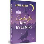 Bir Cadıyla Kim Evlenir? - April Asher