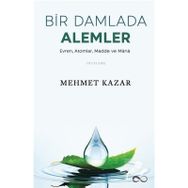 Bir Damlada Alemler - Mehmet Kazar